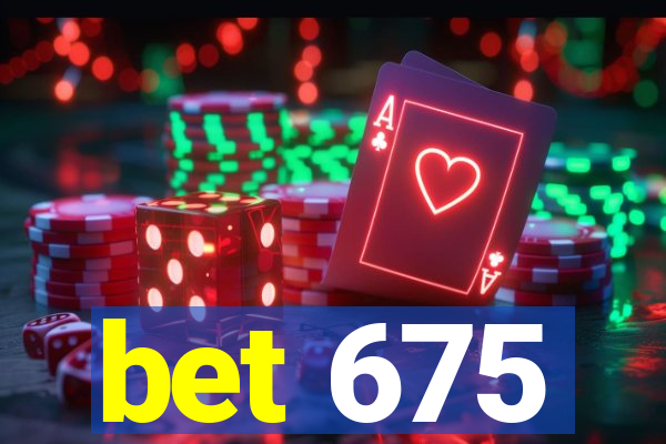 bet 675